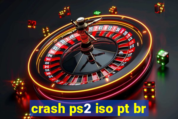 crash ps2 iso pt br